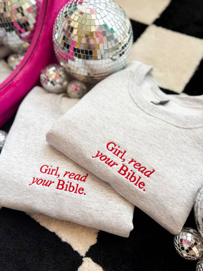 Girl Read Your Bible Embroidered Crewneck